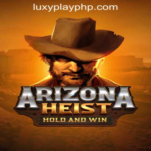 Discover the Thrills of ArizonaHeist: An Exciting Adventure in LUXYPLAY Online Gaming